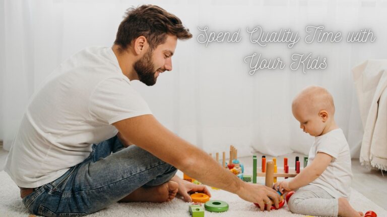 spend quality time with kids